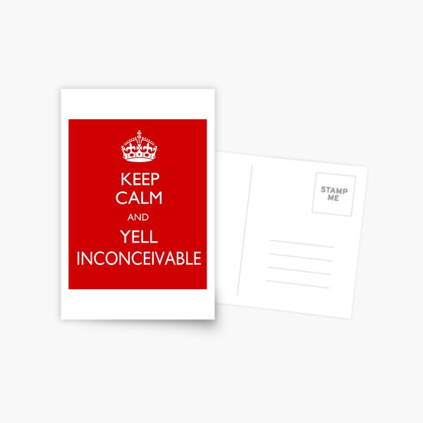 Keep Calm and Yell Inconceivable Postcard