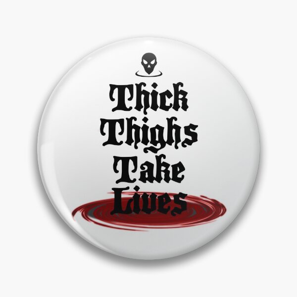 Item preview, Thick Thighs Take Lives (BlackText) designed and sold by KaityBot.