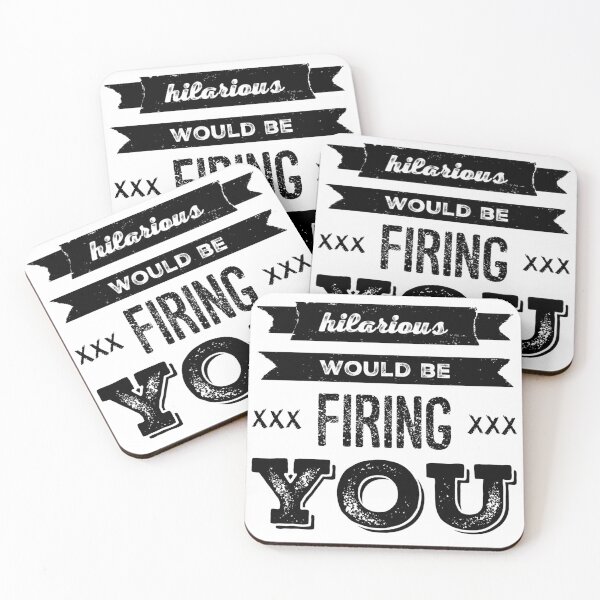 Item preview, Hilarious Would Be Firing You designed and sold by OfferHeat.