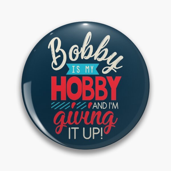 Item preview, Bobby is my hobby! designed and sold by byebyesally.