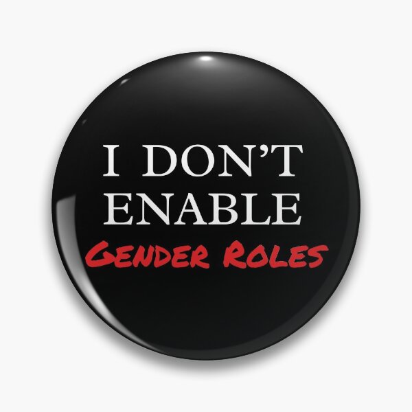 Item preview, I Don't Enable Gender Roles designed and sold by Rachael Martin.