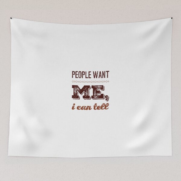 Item preview, People Want Me, I Can Tell designed and sold by OfferHeat.