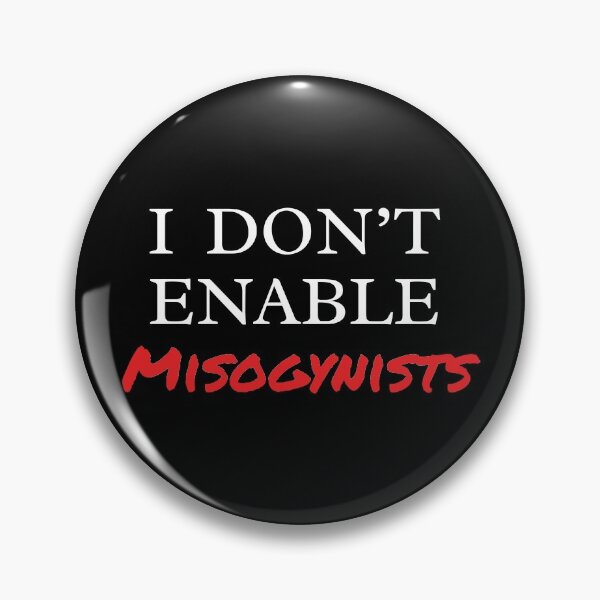 Item preview, I Don't Enable Misogynists designed and sold by Rachael Martin.