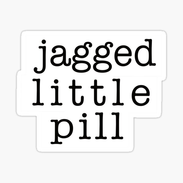 Jagged Little Pill Gifts & Merchandise Redbubble