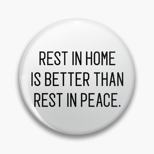 Item preview, rest in home os better than rest in peace designed and sold by motivation4you.