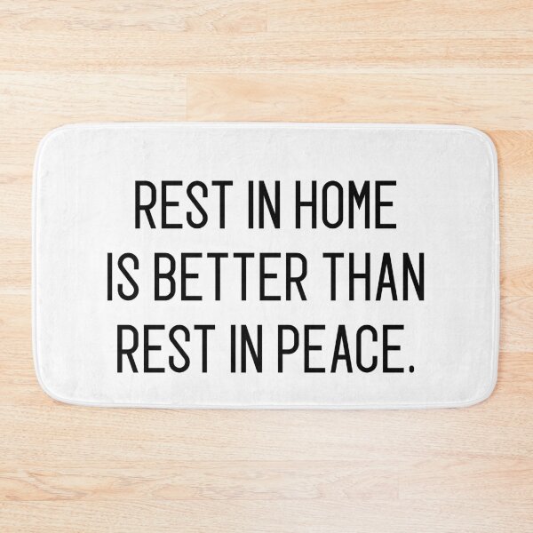 Item preview, rest in home os better than rest in peace designed and sold by motivation4you.