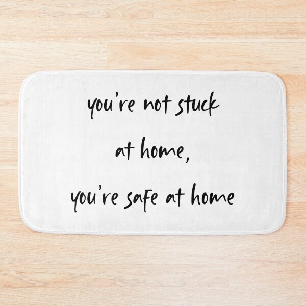Item preview, you're not stuck at home, you're safe at home designed and sold by motivation4you.