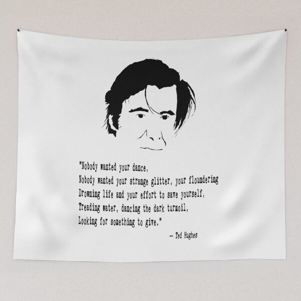 Item preview, Ted Hughes Quote designed and sold by The Dead  Writers Circle.