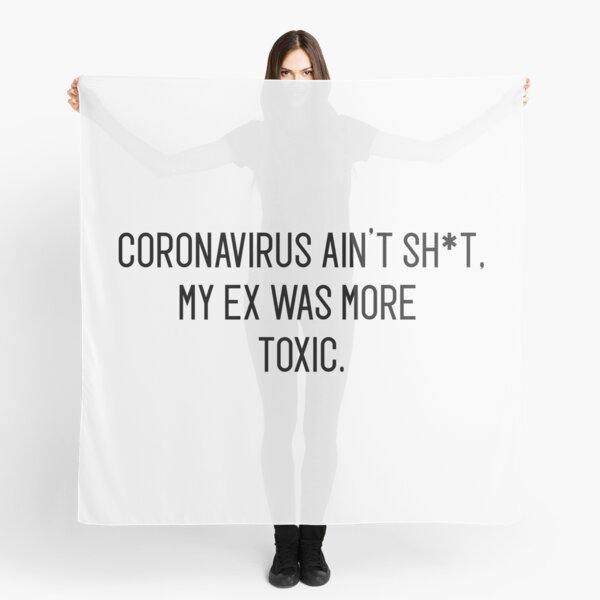 Item preview, coronavirus ain't sh*t my ex was more toxic. designed and sold by motivation4you.