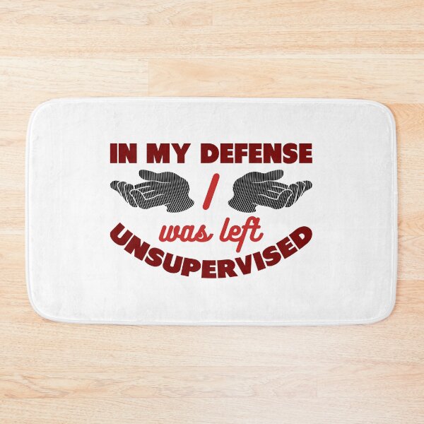 Item preview, In My Defense I Was Left Unsupervised  designed and sold by Sandra78.