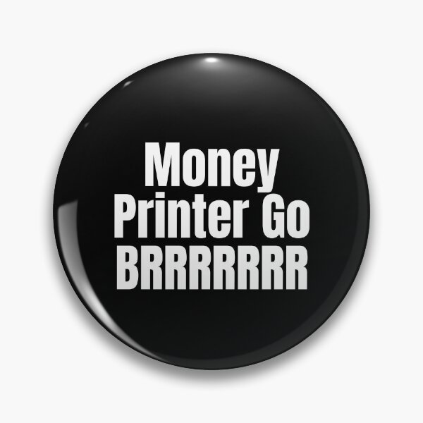 Item preview, Money Printer Go BRRR designed and sold by dgavisuals.