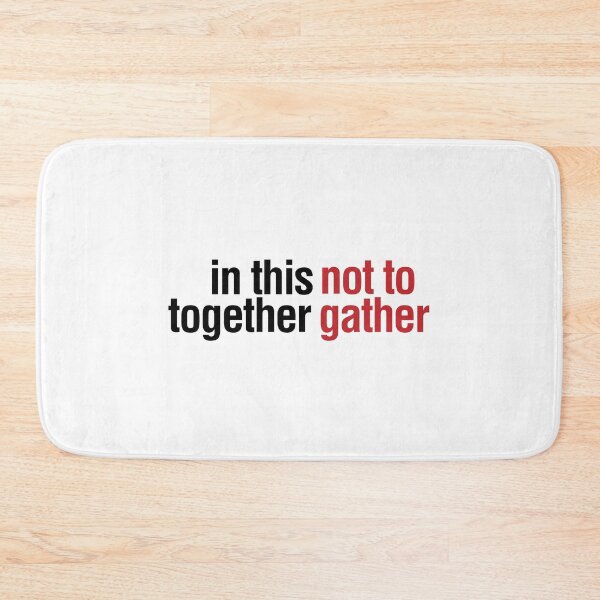 Item preview, In this together not to gather designed and sold by gstrehlow2011.
