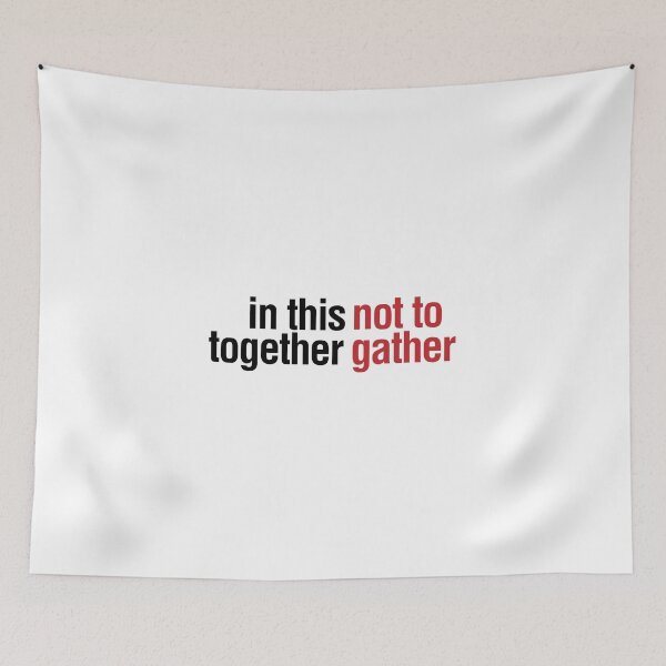 Item preview, In this together not to gather designed and sold by gstrehlow2011.