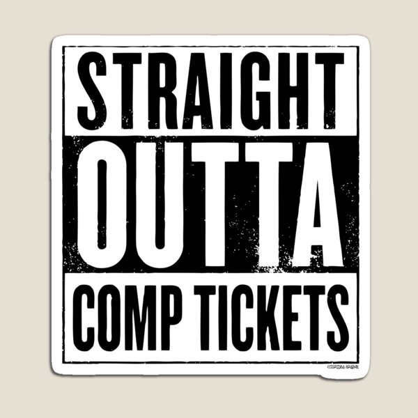 Straight Outta Comp Tickets Black Magnet