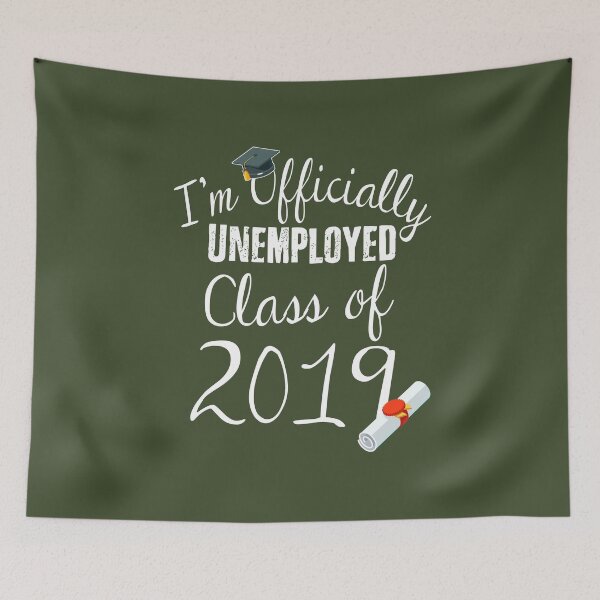 Item preview, I'm Officially Unemployed Class Of 2019 designed and sold by AscendMerch.
