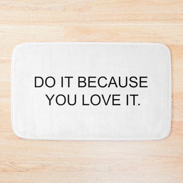 Item preview, do it because  you love it designed and sold by motivation4you.