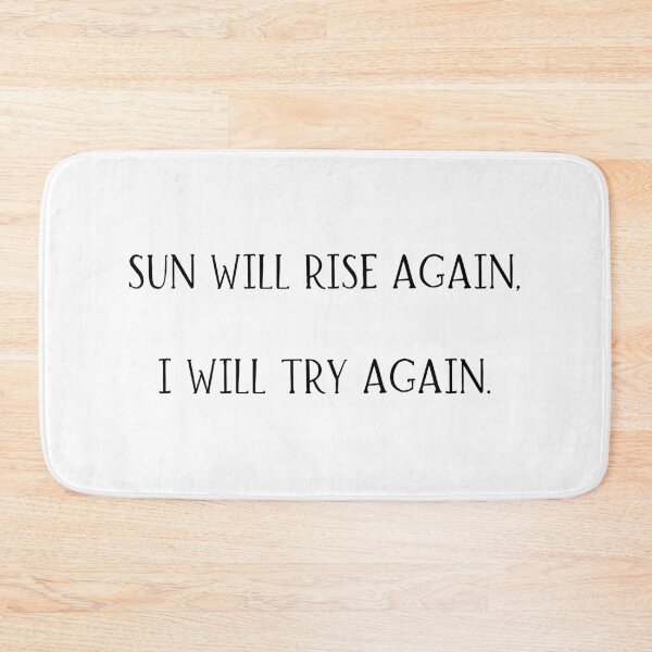 Item preview, sun will rise again i will try again designed and sold by motivation4you.