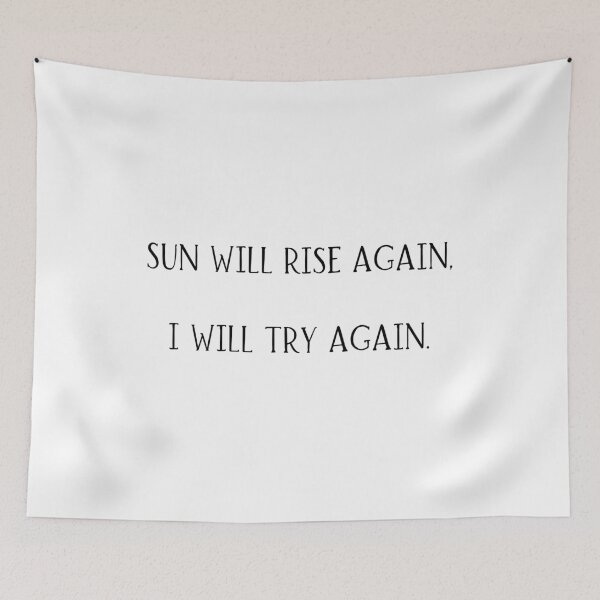 Item preview, sun will rise again i will try again designed and sold by motivation4you.