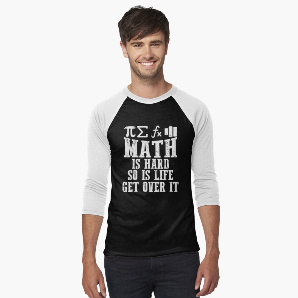 Math Is Hard So Is Life Get Over It Poster for Sale by ThreadzHero