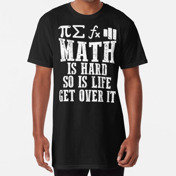 Math Is Hard So Is Life Get Over It Poster for Sale by ThreadzHero