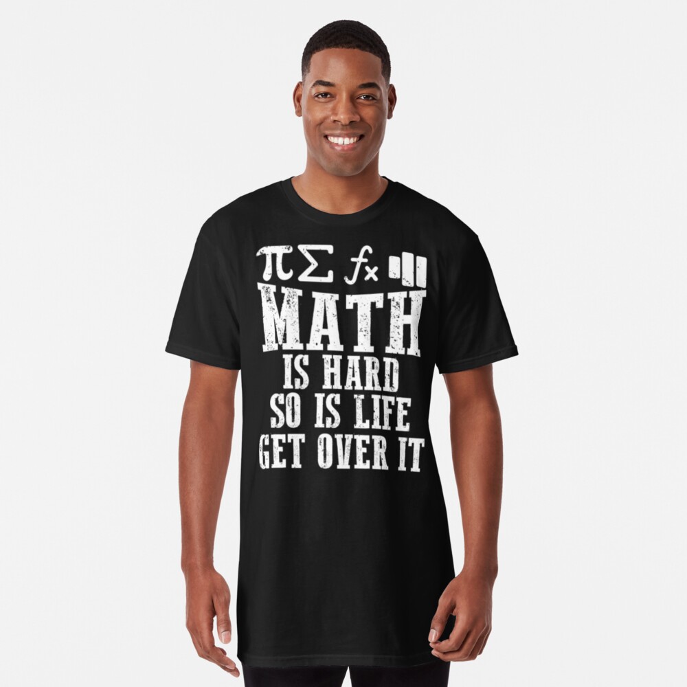 Math Is Hard So Is Life Get Over It Poster for Sale by ThreadzHero