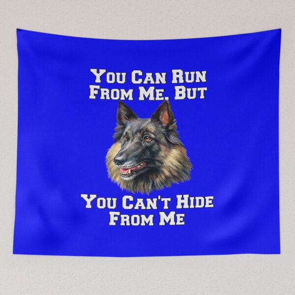 Item preview, You Can't Hide From Me Belgian Military Working Dog designed and sold by fantasticdesign.