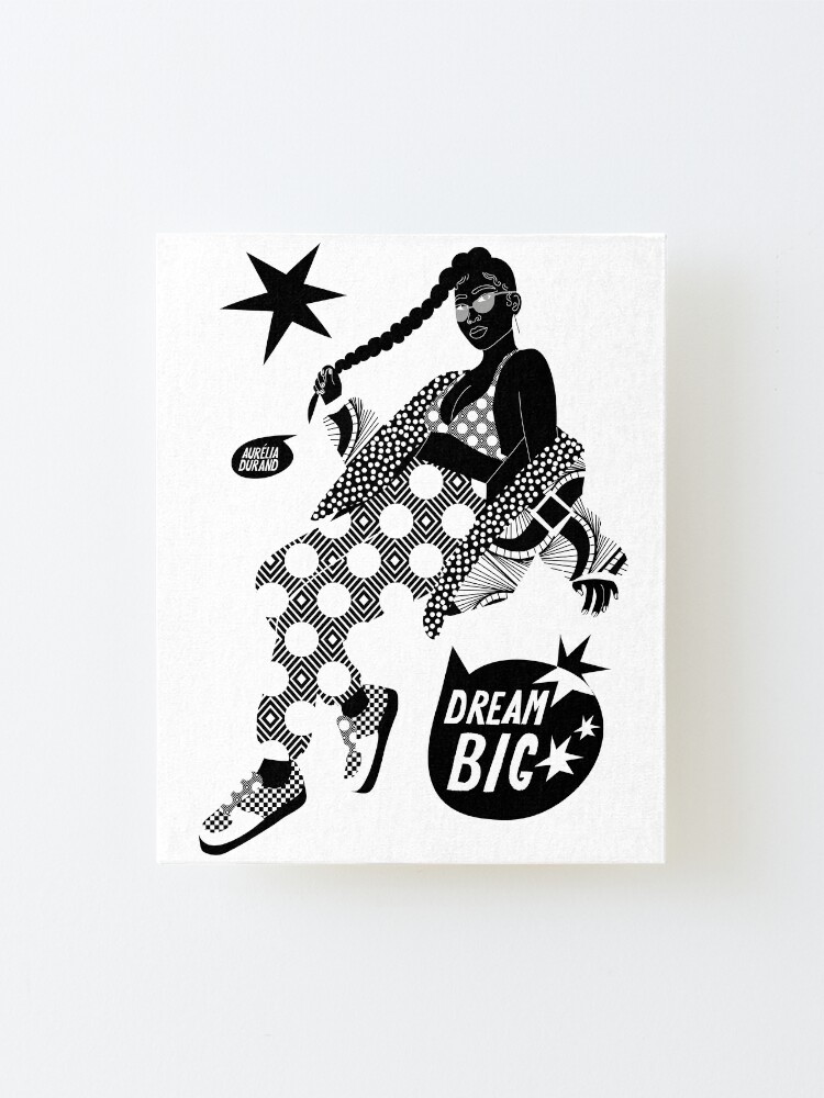 Alternate view of DREAM BIG Mounted Print