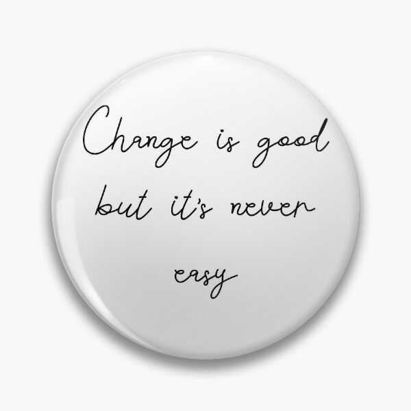 Item preview, change is good but its never easy designed and sold by motivation4you.