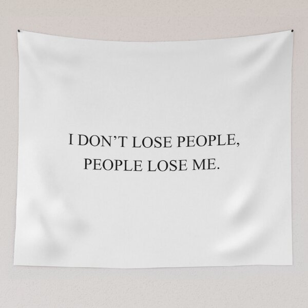 Item preview, i don't lose pople, people lose me designed and sold by motivation4you.