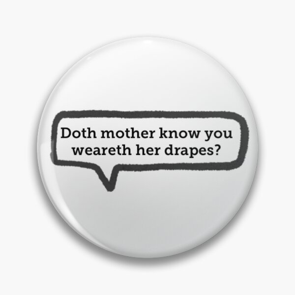 Item preview, Doth Mother Know You Weareth Her Drapes? designed and sold by ArtworkBySarahN.