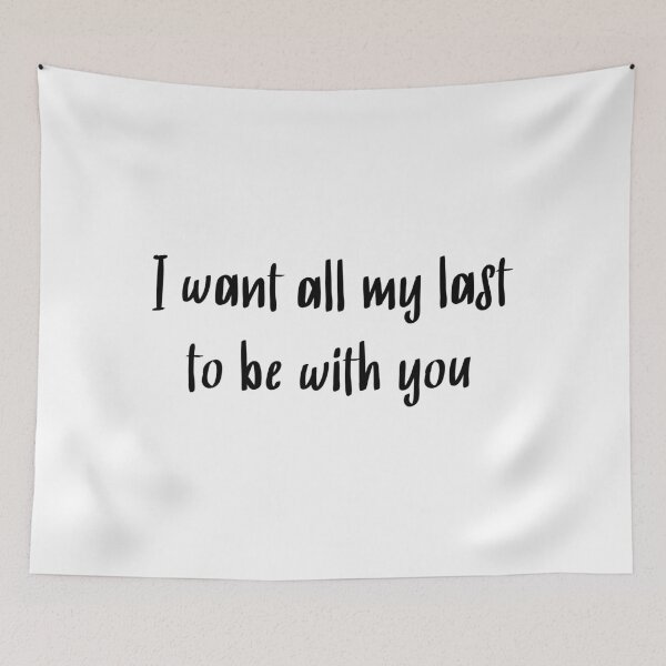 Item preview, i want all my last to be with you designed and sold by motivation4you.