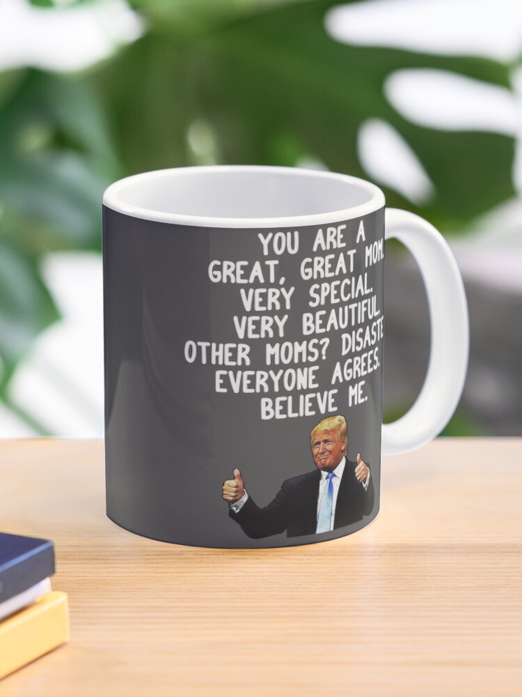 Funny Donald Trump Great Mom Coffee Mug Mommy Gift For Mothers Day Cup 