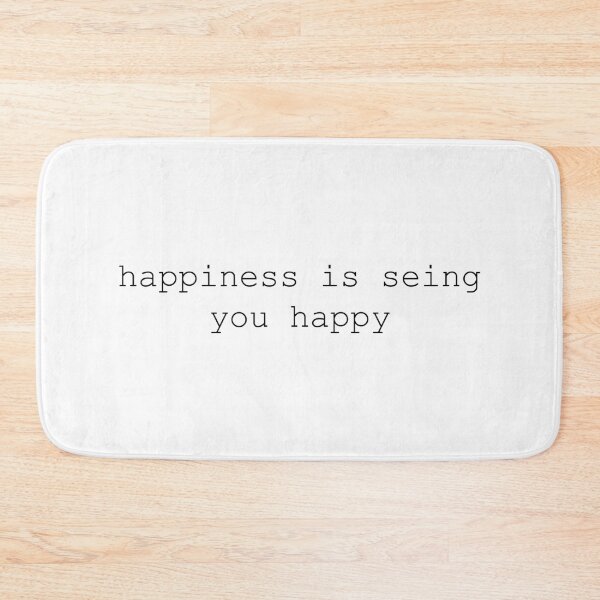 Item preview, happiness is seing you happy designed and sold by motivation4you.
