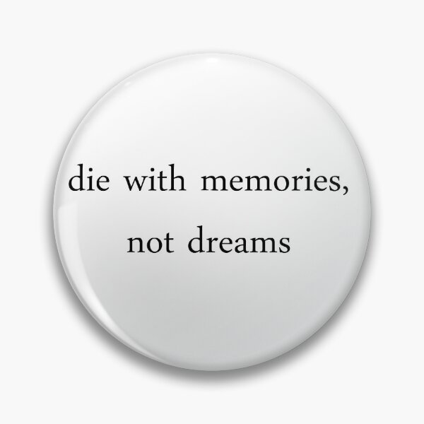 Item preview, die with memories, not dreams designed and sold by motivation4you.