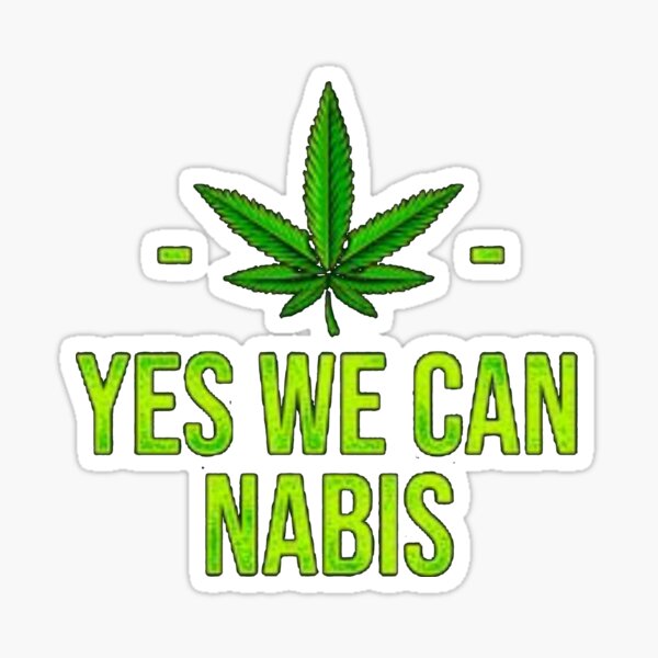 Yes we can nabis , weed marijuana cannabis ganja Sticker