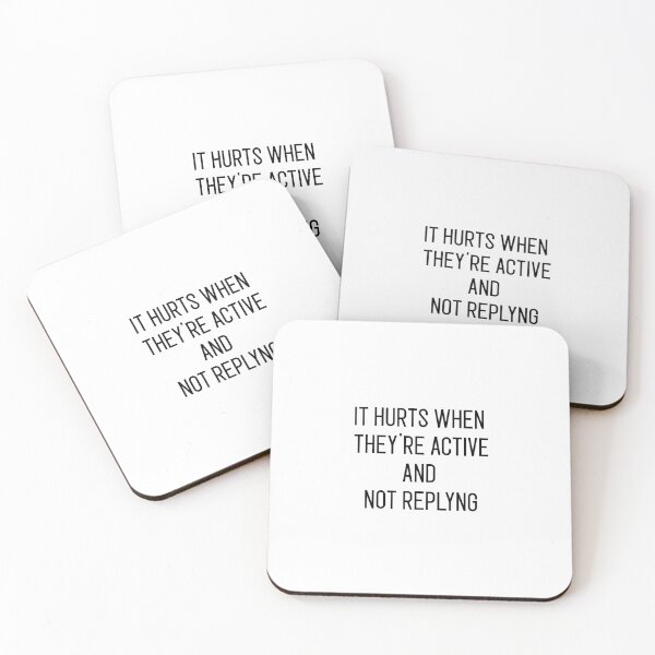 Item preview, its hurts when they're active and not replyng designed and sold by motivation4you.