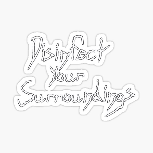 Disinfect Your Surroundings  Sticker