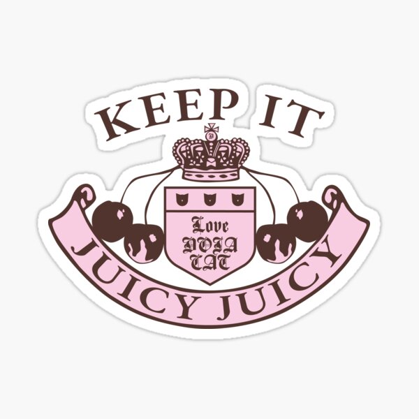 Keep it juicy juicy Sticker