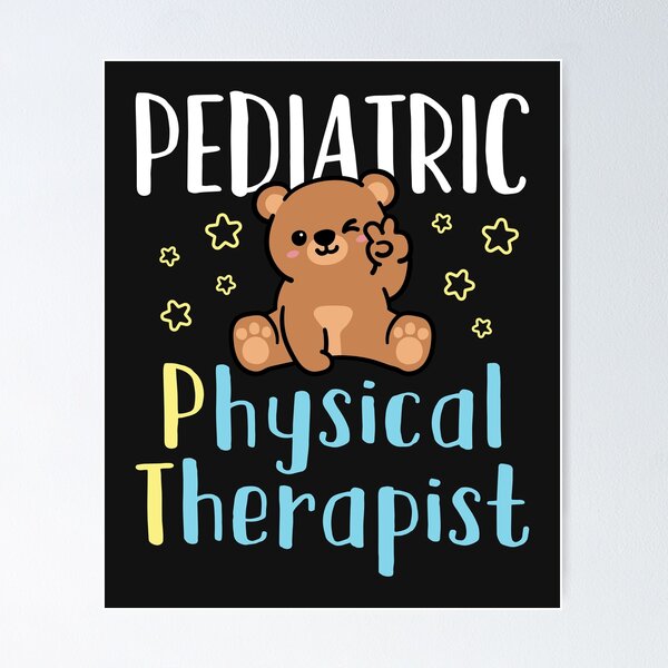 Pediatric Physical Therapist Poster for Sale by jaygo
