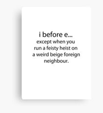 i before e Canvas Print