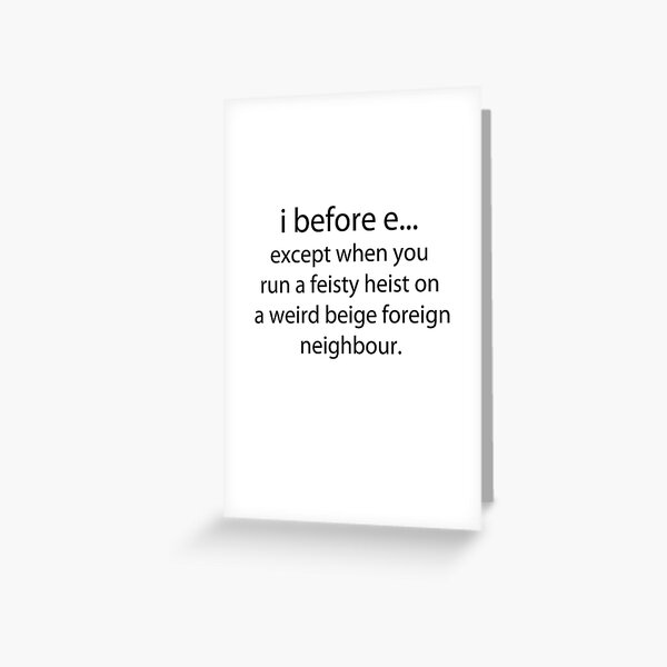 i before e Greeting Card
