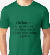 i before e Unisex T-Shirt