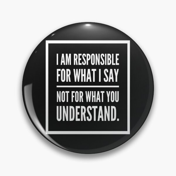 Item preview, I Am Responsible For What I Say Not What You Understand designed and sold by DesignsbyZazz.