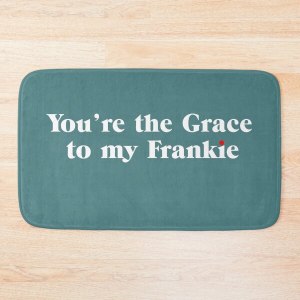 Item preview, You're the Grace to my Frankie designed and sold by Rocío Sánchez Rubio.