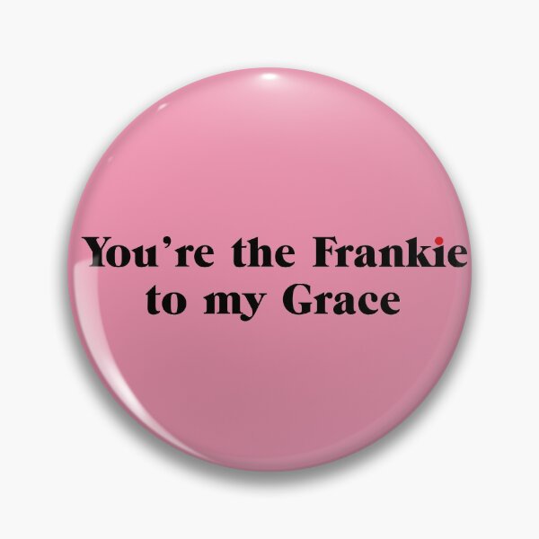 Item preview, You're the Frankie to my Grace designed and sold by Rocío Sánchez Rubio.