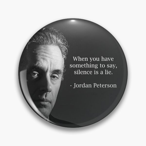 Item preview, When You Have Something To Say, Silence Is A Lie Jordan Peterson Philosophy Quotes designed and sold by SandblockBass.