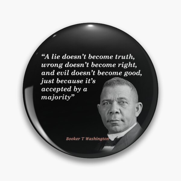Item preview, Booker T. Washington Quote On Truth, Right, And Good designed and sold by My Photo Shop.