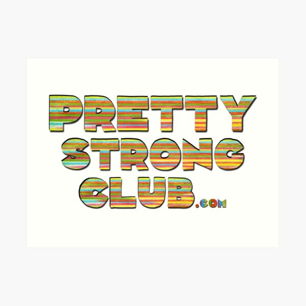 The Pretty Strong Club Art Print
