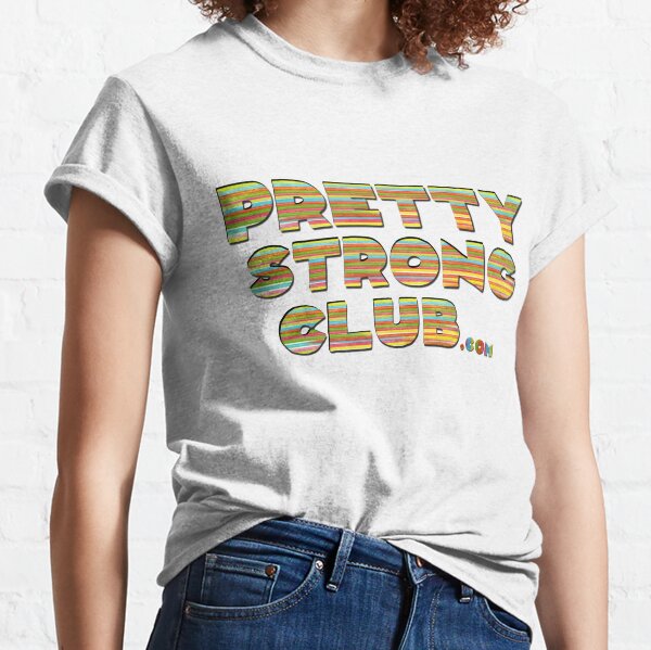 The Pretty Strong Club Classic T-Shirt