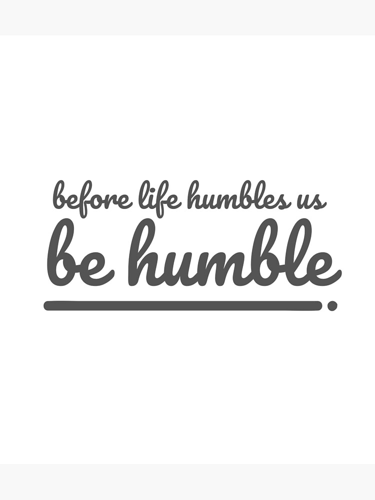 The Humble Life